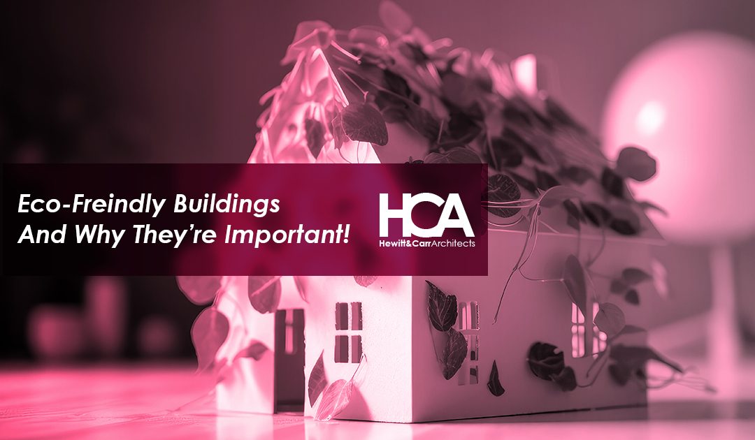 The Importance of Eco-Friendly Building in 2023